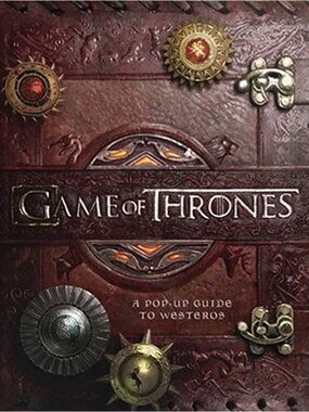 Game of Thrones Pop-Up Guide To Westeros